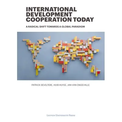 "International Development Cooperation Today: A Radical Shift Towards a Global Paradigm" - "" ("