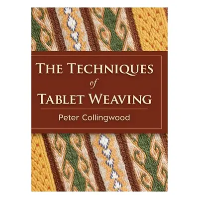 "The Techniques of Tablet Weaving" - "" ("Collingwood Peter")