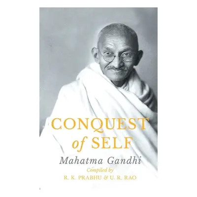 "Conquest of Self" - "" ("Mahatma Gandhi")