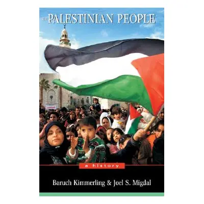 "Palestinian People: A History" - "" ("Kimmerling Baruch")