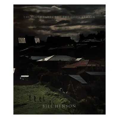 "The Light Fades But the Gods Remain" - "" ("Henson Bill")