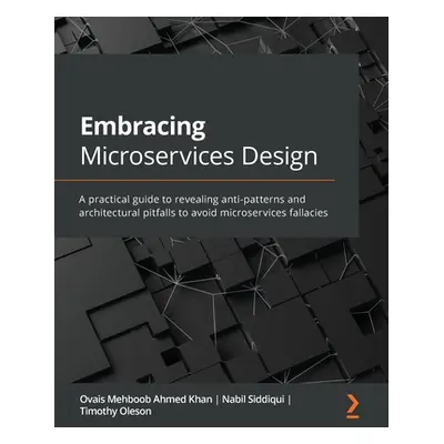 "Embracing Microservices Design: A practical guide to revealing anti-patterns and architectural 