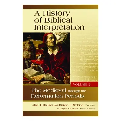 "History of Biblical Interpretation, Volume 2: The Medieval Through the Reformation Periods" - "