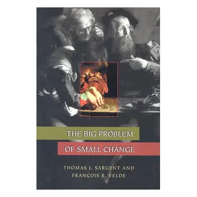 "The Big Problem of Small Change" - "" ("Sargent Thomas J.")