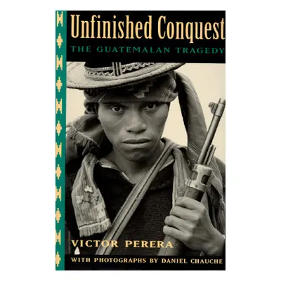 "Unfinished Conquest: The Guatemalan Tragedy" - "" ("Perera Victor")