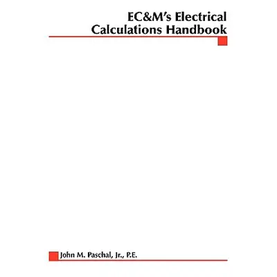 "EC&M's Electrical Calculations Handbook" - "" ("Paschal John")