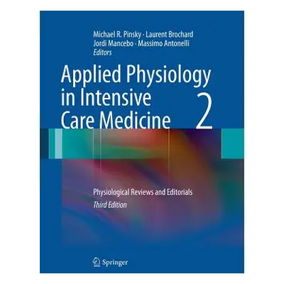 "Applied Physiology in Intensive Care Medicine 2: Physiological Reviews and Editorials" - "" ("P