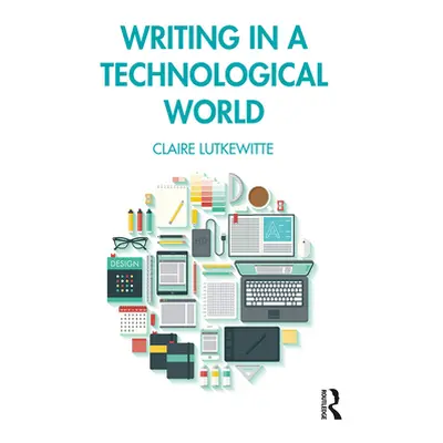 "Writing in a Technological World" - "" ("Lutkewitte Claire")