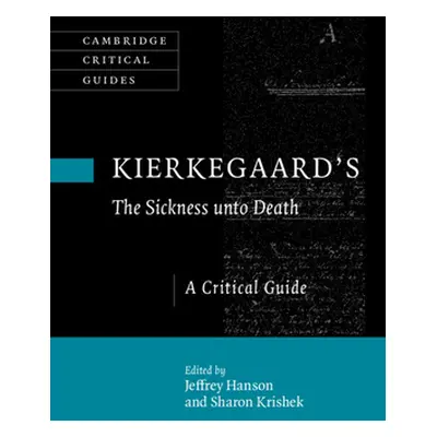 "Kierkegaard's The Sickness unto Death" - "" ("Hanson Jeffrey")