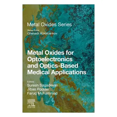 "Metal Oxides for Optoelectronics and Optics-Based Medical Applications" - "" ("Sagadevan Suresh