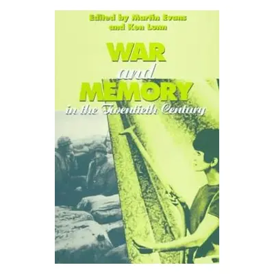 "War and Memory in the Twentieth Century" - "" ("Evans Martin")