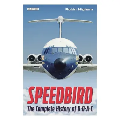 "Speedbird: The Complete History of Boac" - "" ("Higham Robin")