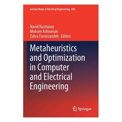 "Metaheuristics and Optimization in Computer and Electrical Engineering" - "" ("Razmjooy Navid")