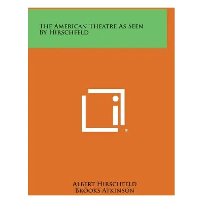 "The American Theatre as Seen by Hirschfeld" - "" ("Hirschfeld Albert")