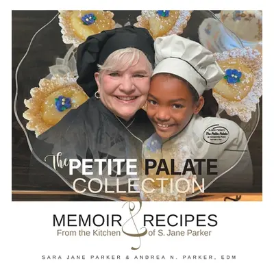 "The Petite Palate Collection: Memoir and Recipes from the Kitchen of S. Jane Parker" - "" ("Par