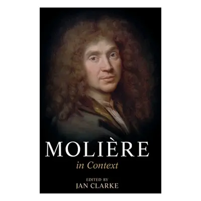 "Molire in Context" - "" ("Clarke Jan")