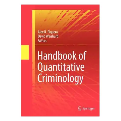 "Handbook of Quantitative Criminology" - "" ("Piquero Alex R.")