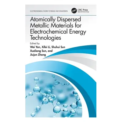 "Atomically Dispersed Metallic Materials for Electrochemical Energy Technologies" - "" ("Yan Wei