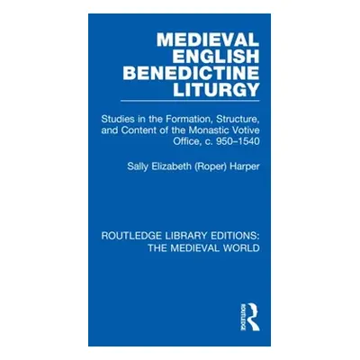 "Medieval English Benedictine Liturgy: Studies in the Formation, Structure, and Content of the M