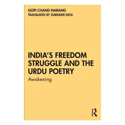 "India's Freedom Struggle and the Urdu Poetry: Awakening" - "" ("Narang Gopi Chand")