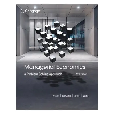 "Managerial Economics: A Problem Solving Approach" - "" ("Froeb Luke M.")