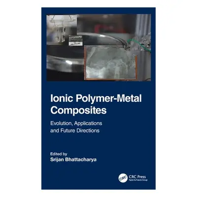 "Ionic Polymer-Metal Composites: Evolution, Application and Future Directions" - "" ("Bhattachar