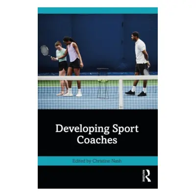 "Developing Sport Coaches" - "" ("Nash Christine")