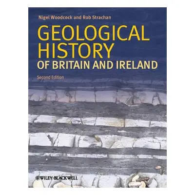 "Geological History of Britain and Ireland" - "" ("Woodcock Nigel H.")