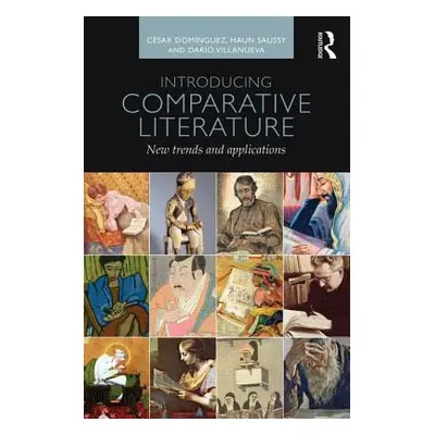 "Introducing Comparative Literature: New Trends and Applications" - "" ("Domnguez Csar")