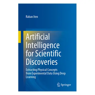 "Artificial Intelligence for Scientific Discoveries: Extracting Physical Concepts from Experimen