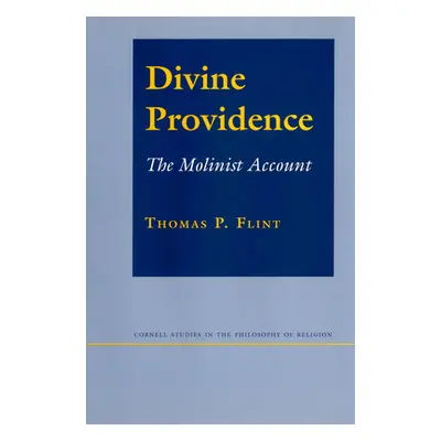 "Divine Providence: The Molinist Account" - "" ("Flint Thomas P.")