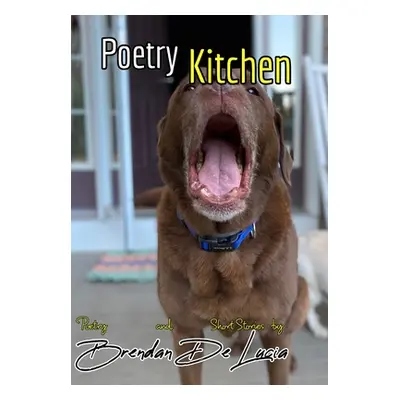 "The Poetry Kitchen" - "" ("Lucia Brendan de")