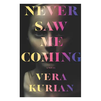 "Never Saw Me Coming" - "" ("Kurian Vera")