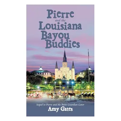 "Pierre and the Louisiana Bayou Buddies" - "" ("Gates Amy")