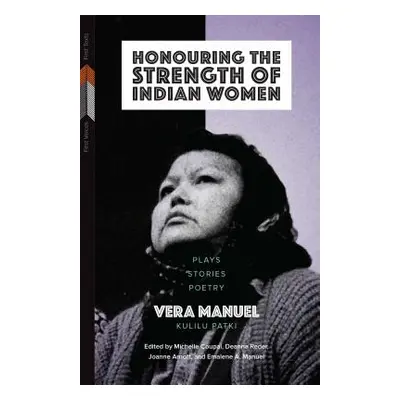 "Honouring the Strength of Indian Women: Plays, Stories, Poetry" - "" ("Manuel Vera")