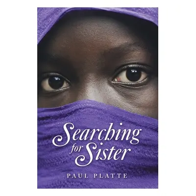 "Searching for Sister" - "" ("Platte Paul")