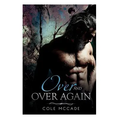 "Over and Over Again" - "" ("McCade Cole")