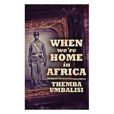 "When We're Home In Africa" - "" ("Umbalisi Themba")