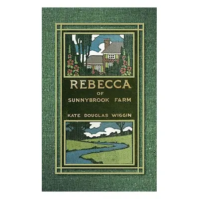 "Rebecca of Sunnybrook Farm" - "" ("Wiggin Kate")