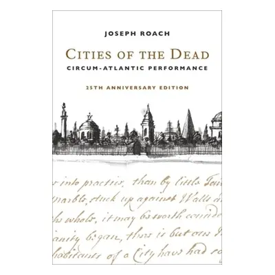 "Cities of the Dead: Circum-Atlantic Performance" - "" ("Roach Joseph")