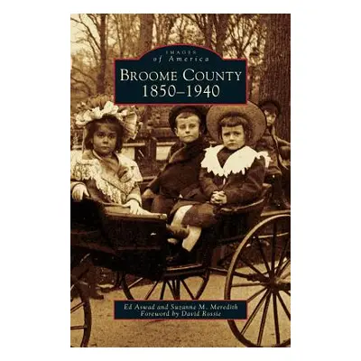 "Broome County: 1850-1940" - "" ("Aswad Ed")