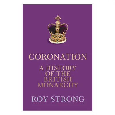 "Coronation: A History of the British Monarchy" - "" ("Strong Roy")