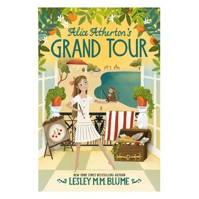 "Alice Atherton's Grand Tour" - "" ("Blume Lesley M. M.")