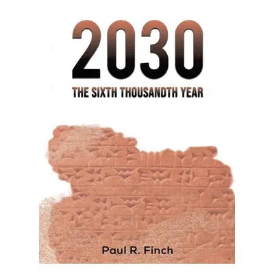 "2030 - The Sixth Thousandth Year" - "" ("Finch Paul R.")