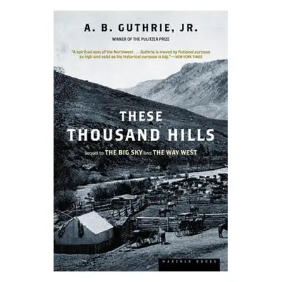 "These Thousand Hills" - "" ("Guthrie A. B.")