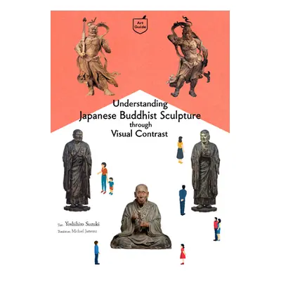 "Understanding Japanese Buddhist Sculpture Through Visual Comparison" - "" ("Suzuki Yoshihiro")