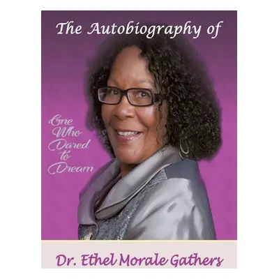 "The Autobiography of Ethel Morale Gathers" - "" ("Morale Gathers Ethel")