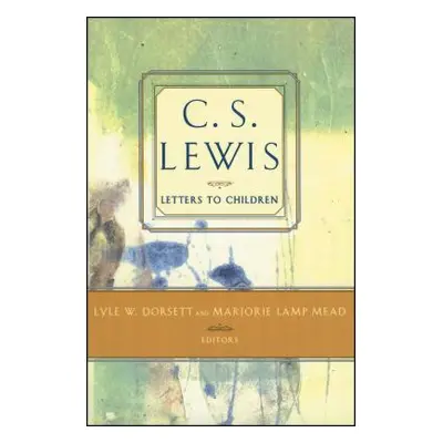 "C. S. Lewis' Letters to Children" - "" ("Mead Marjorie Lamp")