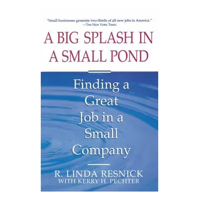 "Big Splash in Small Pond" - "" ("Resnick Linda")