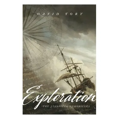 "Exploration: The Stanfield Chronicles" - "" ("Tory David")